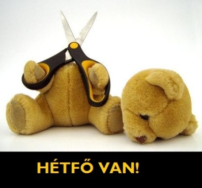 Kezdődjék a hét ! 🙁