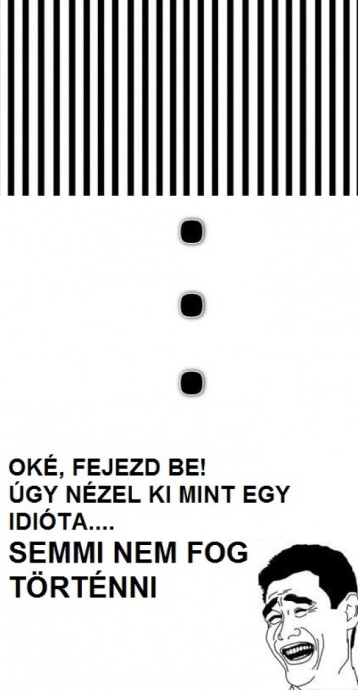 Rázd a fejed és nézd, hogy mi történik