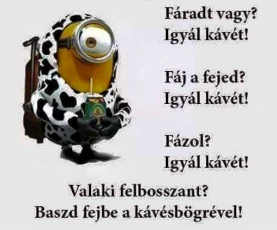 Szeretem, hogy a kávé mindent megold...