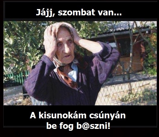 Juliska néni már előre fél...