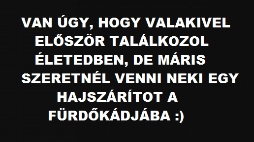 Vannak ilyen arcok :P
