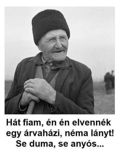 Áron bá, mondja mit tenne, ha újra nősülhetne?