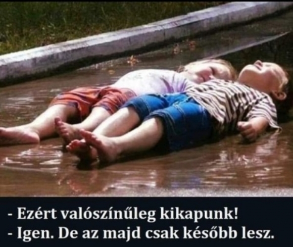 Élvezd minden pillanat örömét! 🙂