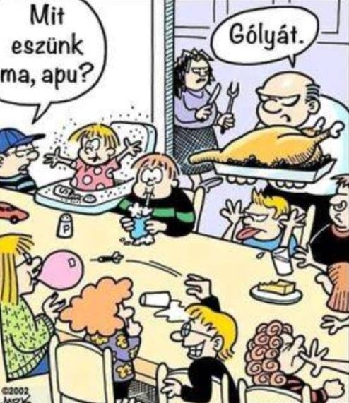 Apu ma jött rá, hogy a nagy család, csak képen jó 🙂