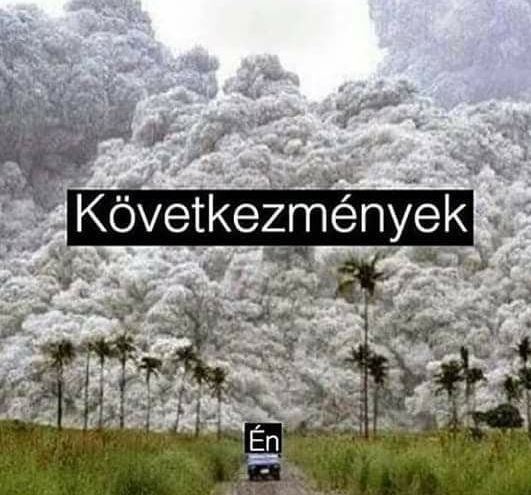 Amikor valami egetrengetően nagy baromságot csinálok