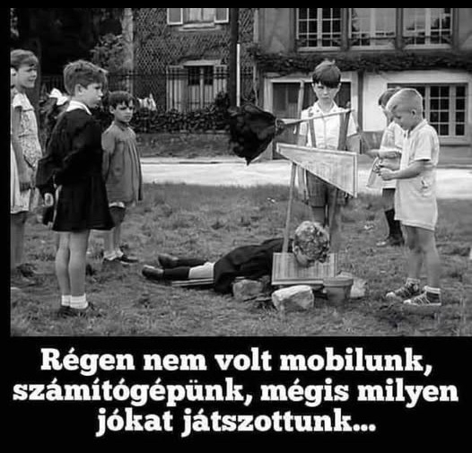 Régen minden más volt 🙂